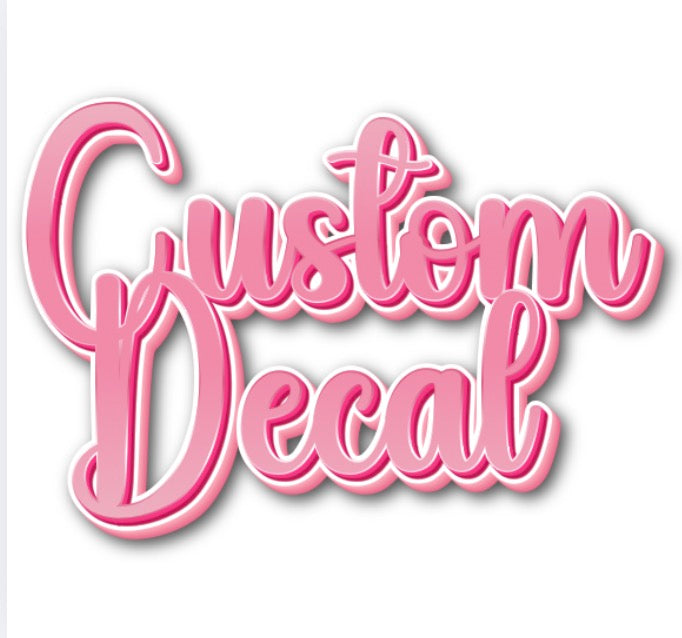 Custom Vinyl Decal